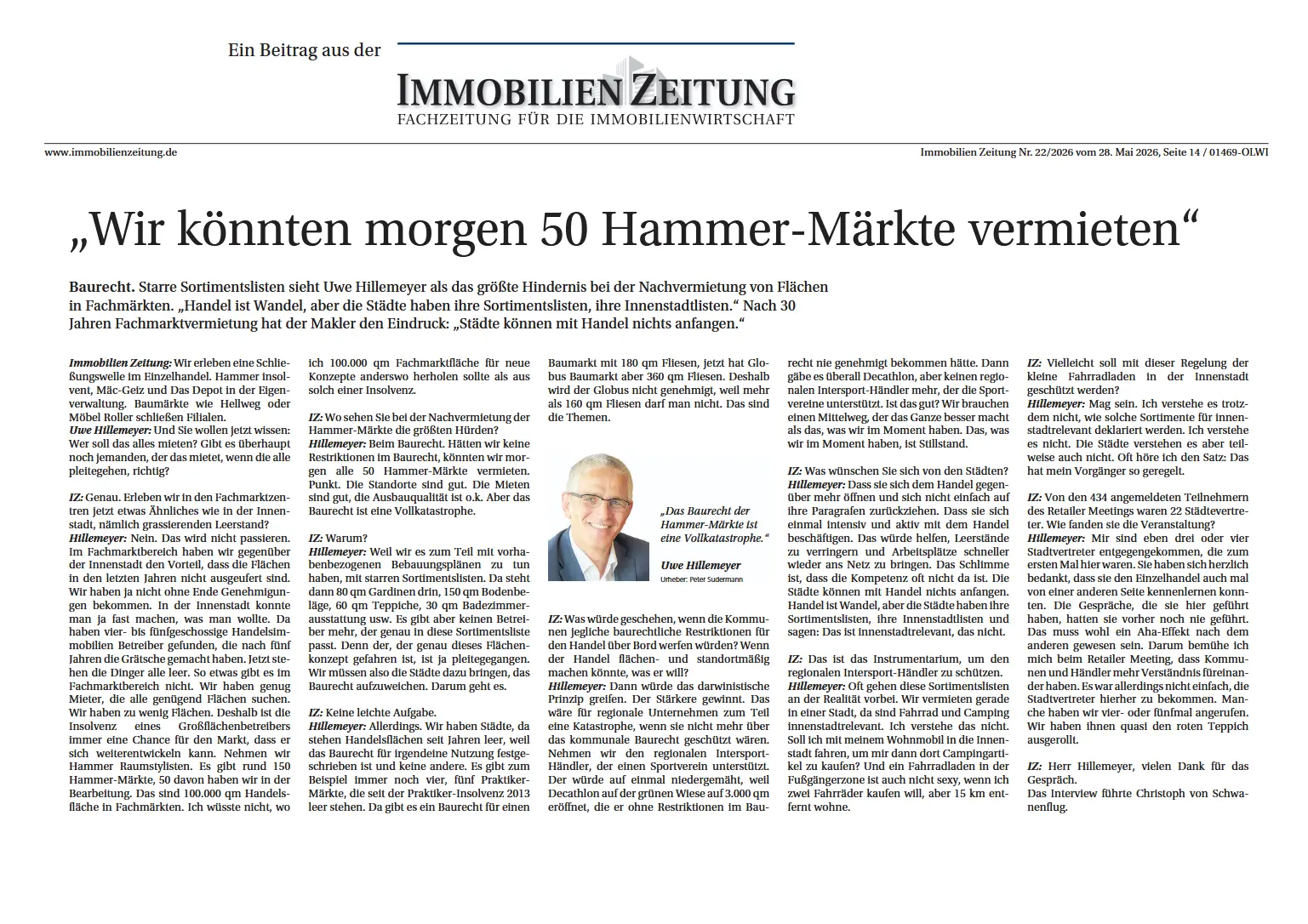In der Immobilien Zeitung steht ein Artikel über Uwe Hillemeyer und Fachmärkte, mit der Überschrift „Wir könnten morgen 50 Hammer-Märkte vermieten“.